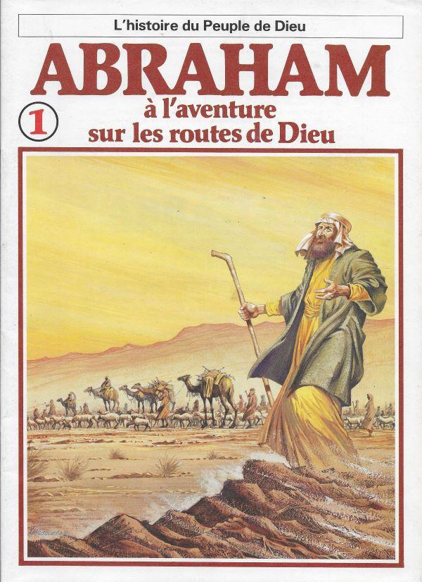 Histoire du Peuple de Dieu.1bis. Abraham, à l'aventure sur les routes de Dieu