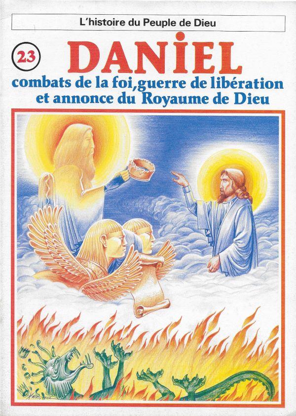 Histoire du Peuple de Dieu. 23. Daniel, combats de la foi, guerre de libération et annonce du Royaume de Dieu