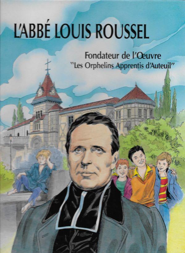 L'Abbé Louis Roussel, Fondateur de l'Oeuvre 