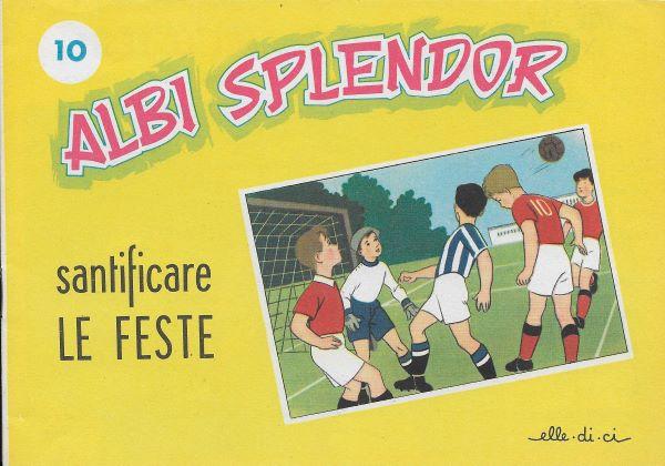 Albi splendor. 10. Santificare le feste