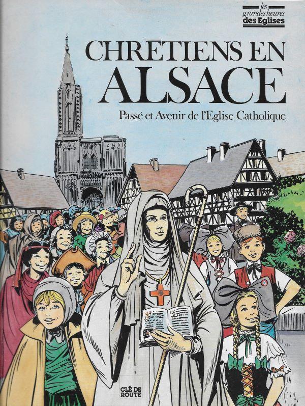 Chrétiens en Alsace. Passé et Avenir de l'Eglise Catholique