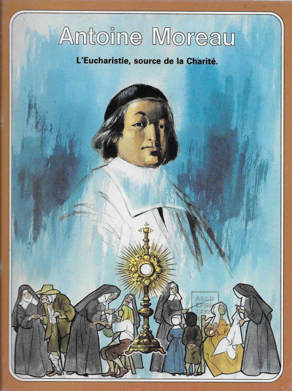 Antoine Moreau, l'Eucharistie, source de la Charité