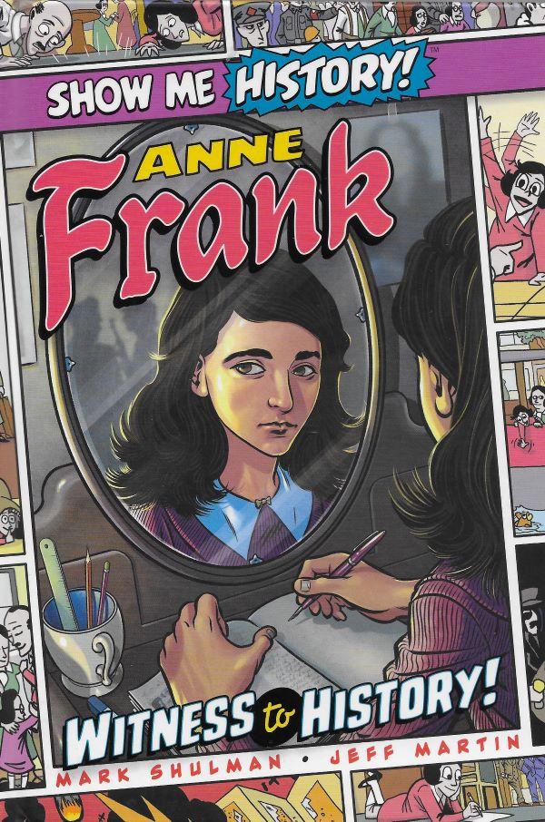 Anne Frank, Show me history !