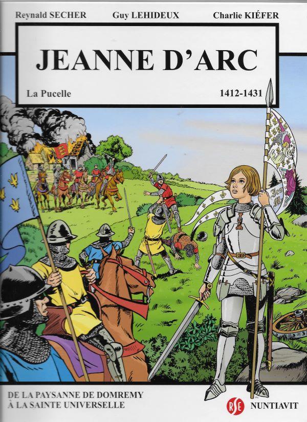 Jeanne d'Arc, la pucelle 1412-1431, de la paysanne de Domremy à la sainte universelle