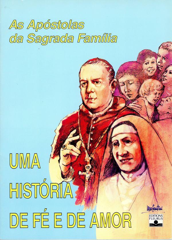 As apostolas da Sagrada Familia, uma historia de fé e de amor