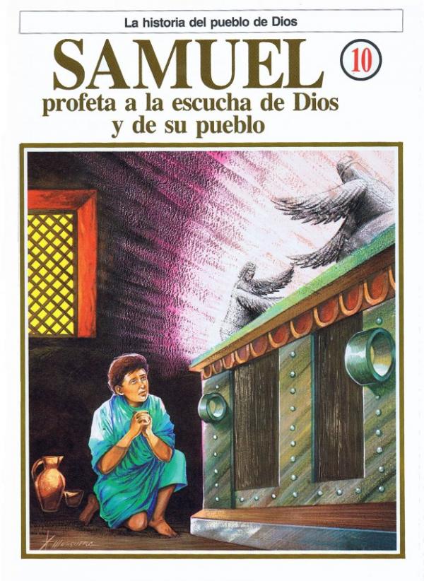 La Historia del Pueblo de Dios. 10. Samuel, profeta a la escucha de Dios y de su pueblo