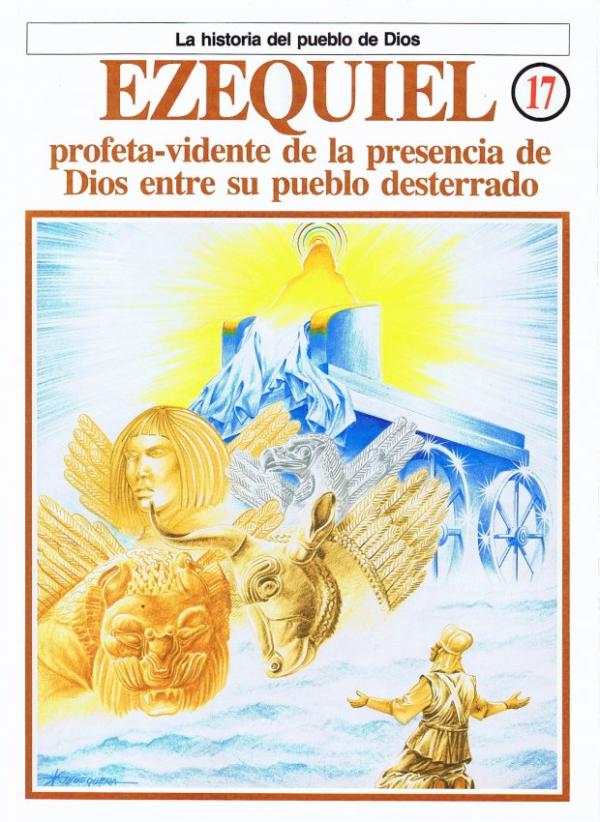 La Historia del Pueblo de Dios. 17. Ezequiel, profeta-vidente de la presencia de Dios entre su pueblo desterrado