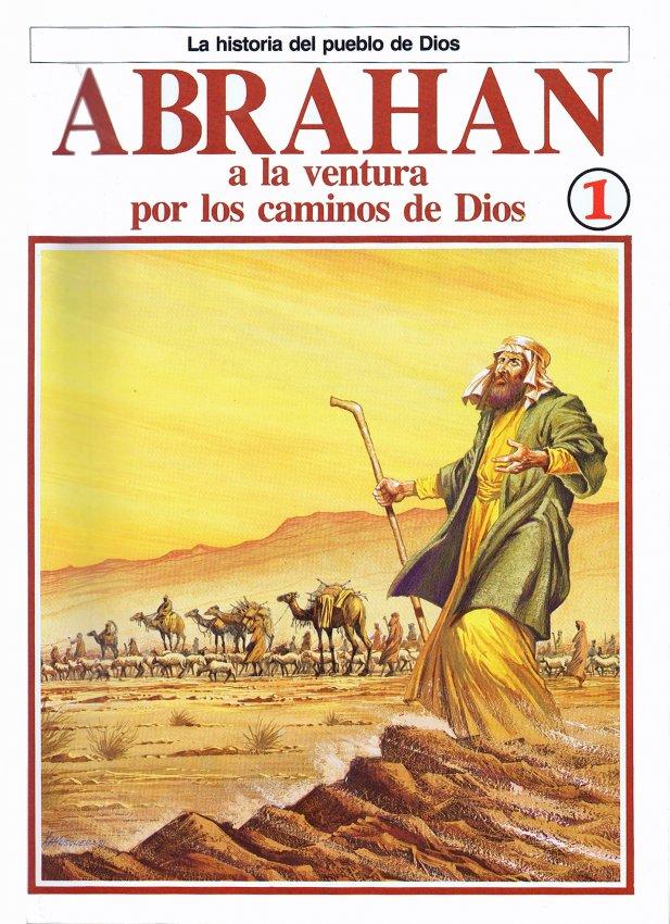 la Historia del Pueblo de Dios. 1. Abraham, A la ventura por los caminos de Dios