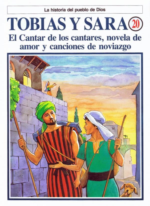 La Historia del Pueblo de Dios. 20. Tobias y Sara, El Cantar de los cantares, novela de amor y canciones de noviazgo