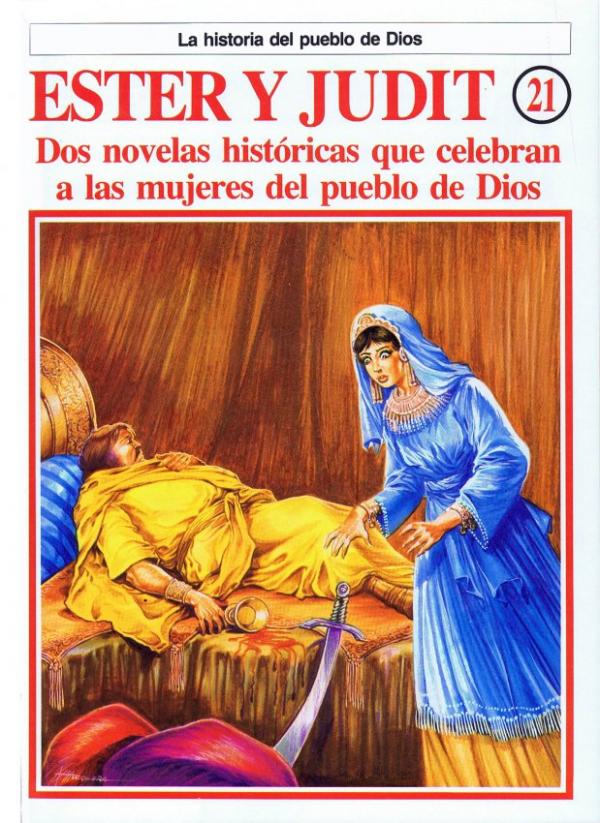 La Historia del Pueblo de Dios. 21. Esther y Judit, Dos novelas historicas que celebran a las mujeres del pueblo de Dios