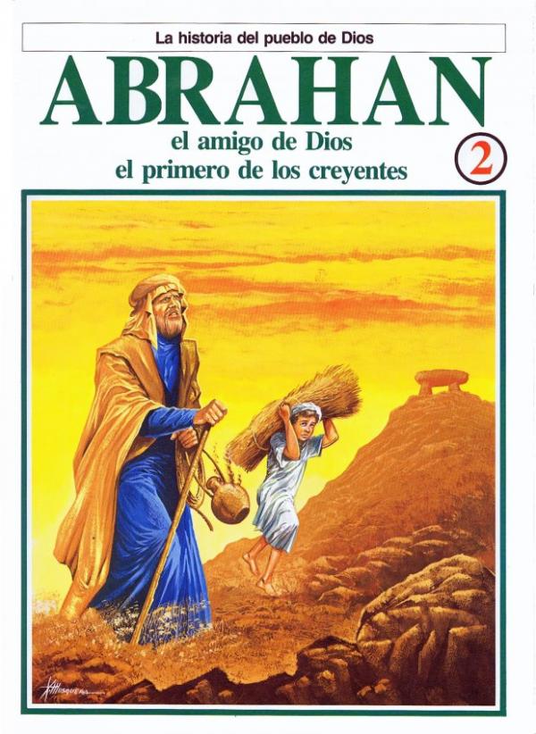 La Historia del Pueblo de Dios. 2. Abramo : l'amico di Dio il primo dei credenti 