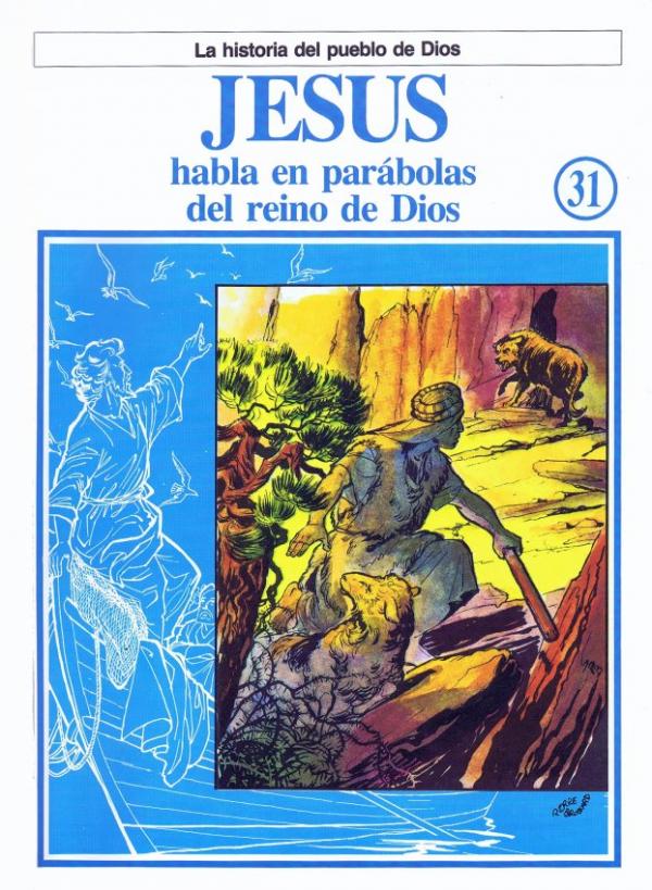 La Historia del Pueblo de Dios. 31. Jesus, habla en parabolas del reino de Dios