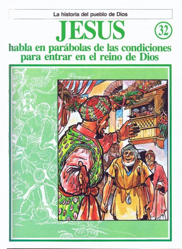 La Historia del Pueblo de Dios. 32. Jesus, habla en parabolas de las condiciones para entrar en el reino de Dios