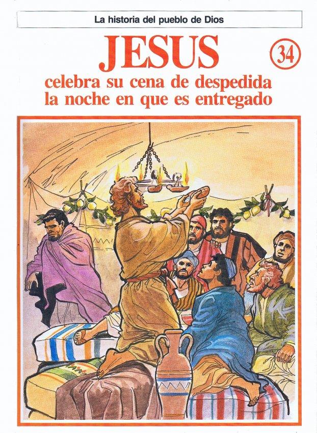 La Historia del Pueblo de Dios. 34. Jesus, celebra su cena de despedida la noche en que es entregado