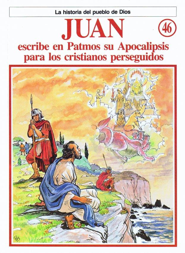 La Historia del Pueblo de Dios. 46. Juan, escribe en Patmos su Apocalipsis para los cristianos perseguidos.