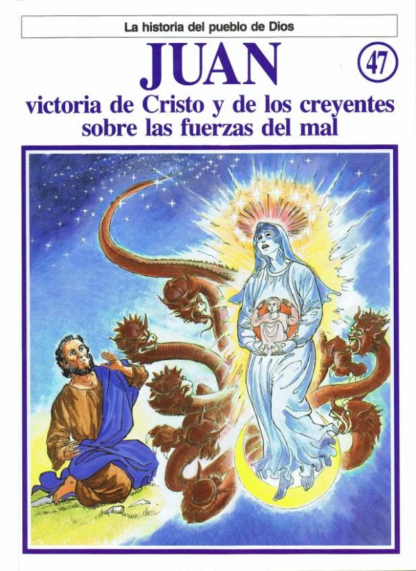 La Historia del Pueblo de Dios. 47. Juan victoria de Cristo y de los creyentes sobre las fuerzas del mal