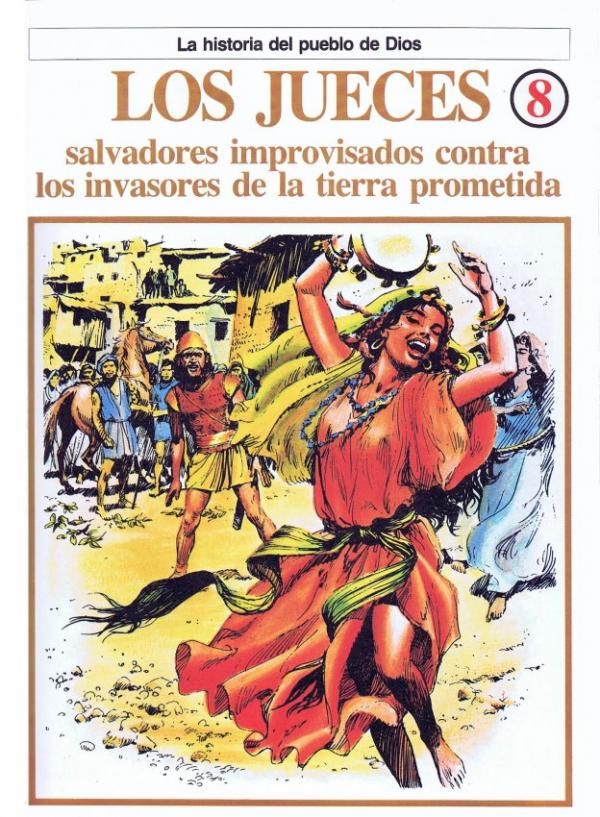 La Historia del Pueblo de Dios. 8. Los Jueces, salvadores improvisados contra los invasores de la tierra prometida