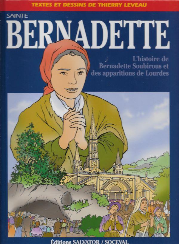 Sainte Bernadette - L'histoire de Bernadette Soubirous et des apparitions de Lourdes