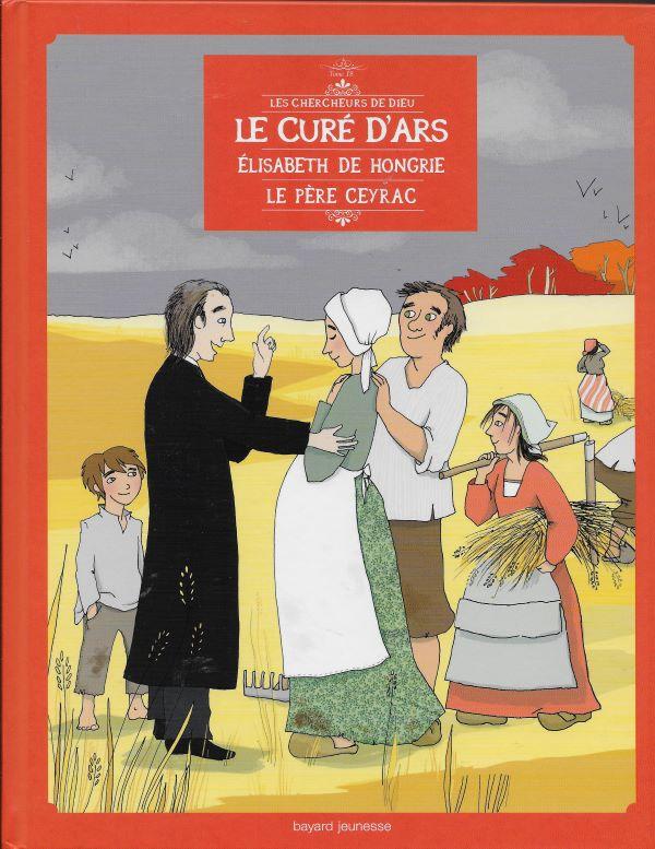 Le curé d'Ars, Elisabeth de Hongrie, le Père Ceyrac