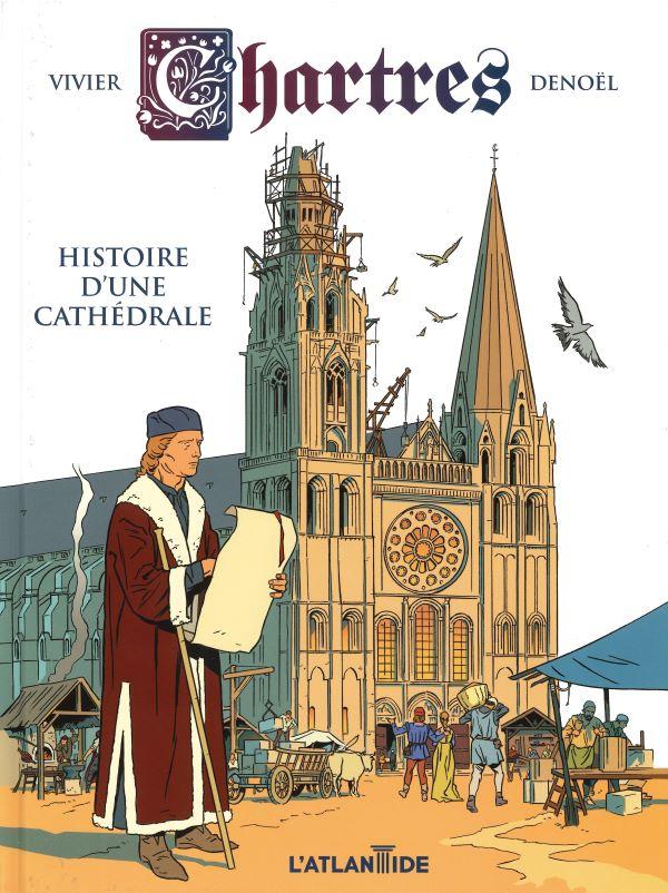 Chartres, histoire d'une cathédrale