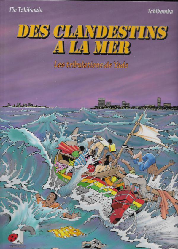Des clandestins à la mer. Les tribulations de Yado