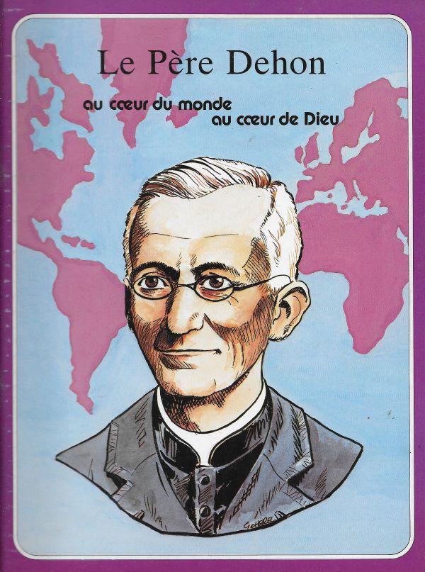 Le père Dehon, au cœur du monde, au cœur de Dieu