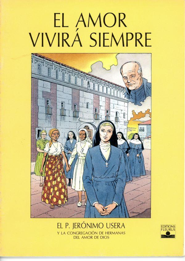 El amor vivra siempre, P. Jeronimo Usera y la congregacion de Hermanas del amor de Dios