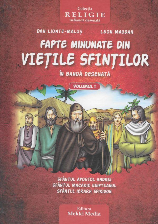 Fapte minunate din vietile sfintilor in banda desenata Volumul 1