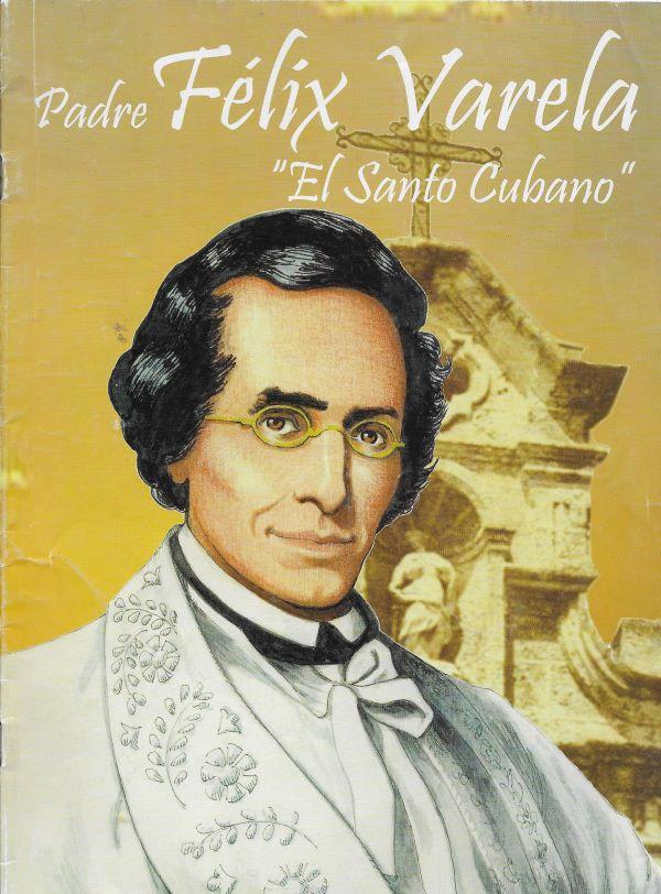 Padre Félix Varela, el santo cubano 