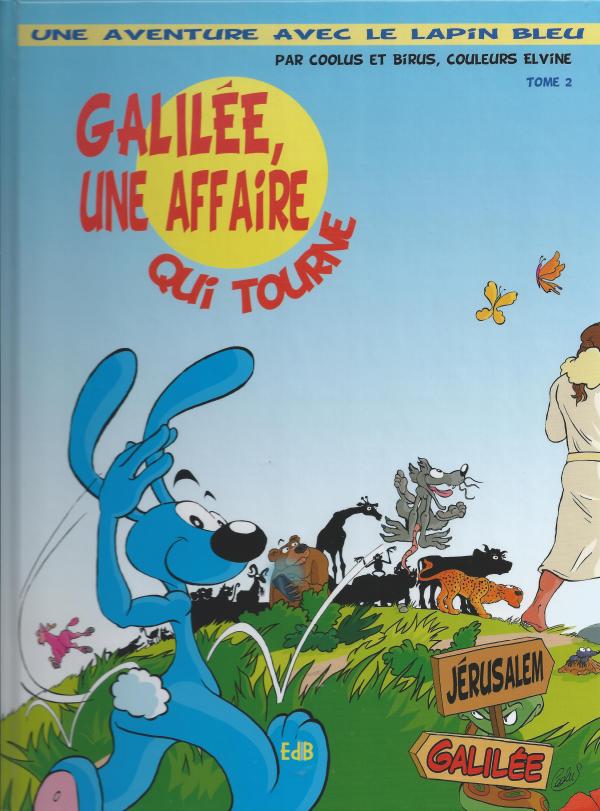 Le lapin bleu. Galilée, une affaire qui tourne