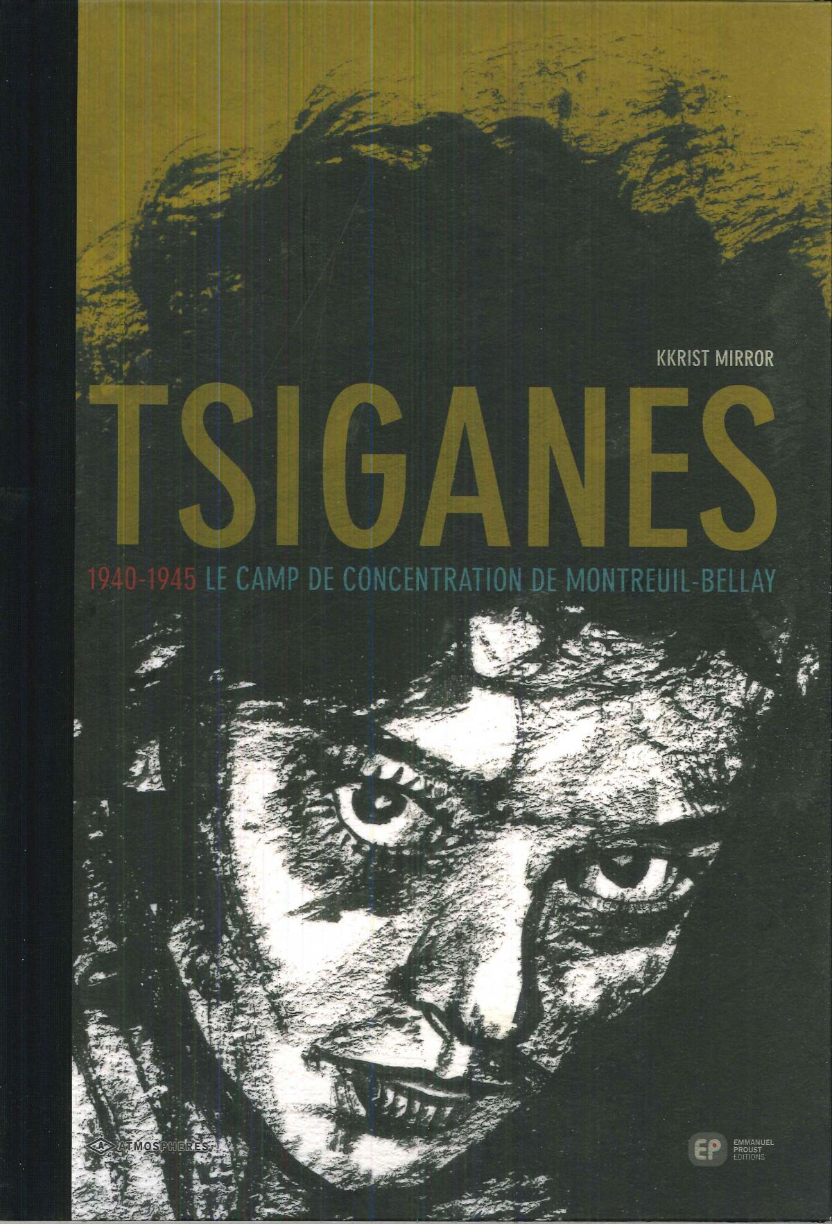 Tsiganes - 1940-1945, le camp de concentration de Montreuil-Bellay