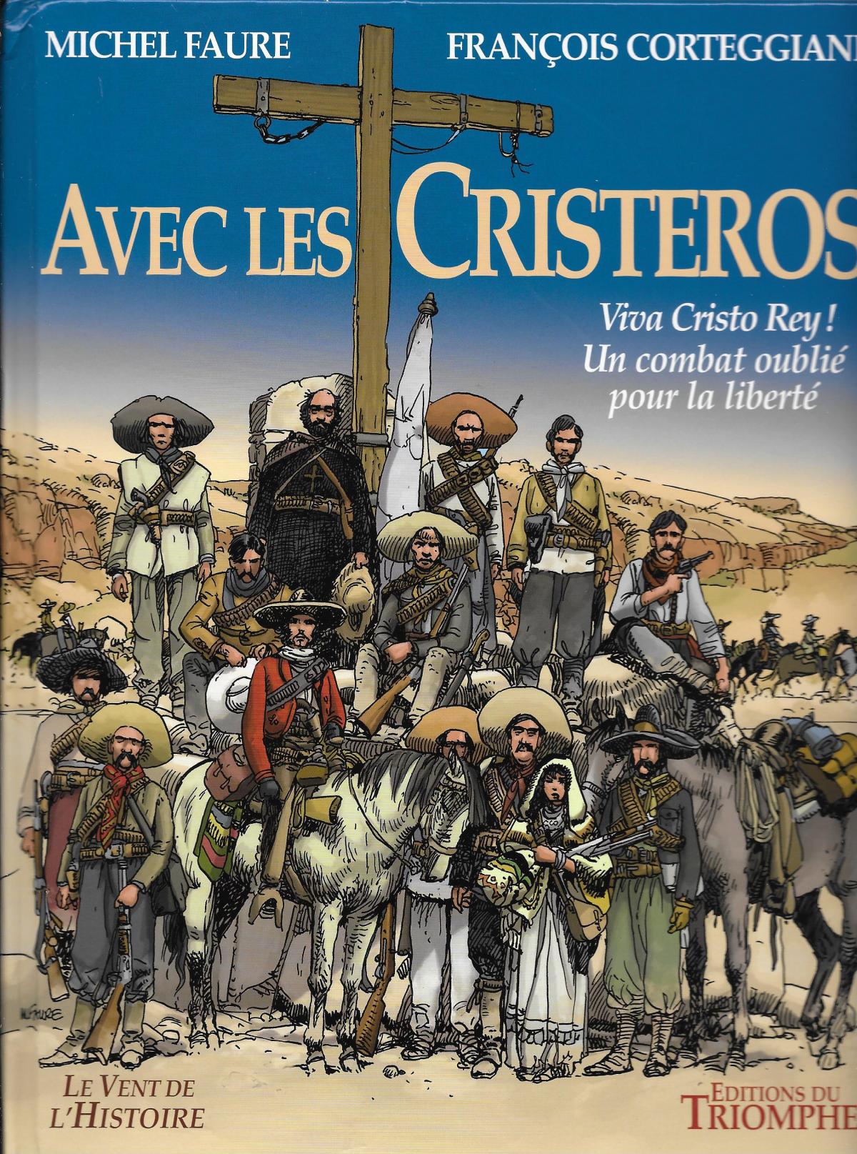 Avec les Cristeros, Viva Cristo Rey! Un combat oublié pour la liberté