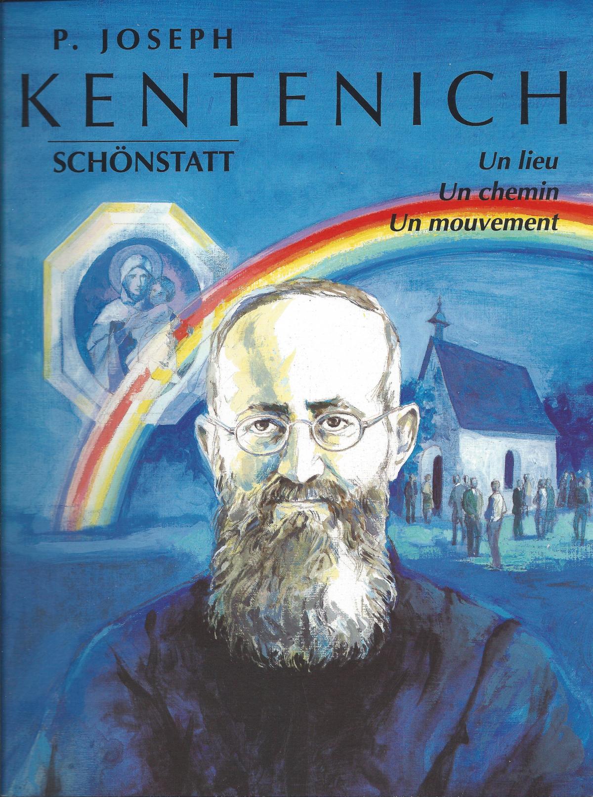 P. Joseph Kentenich, Schönstatt.  Un lieu, Un chemin, Un mouvement