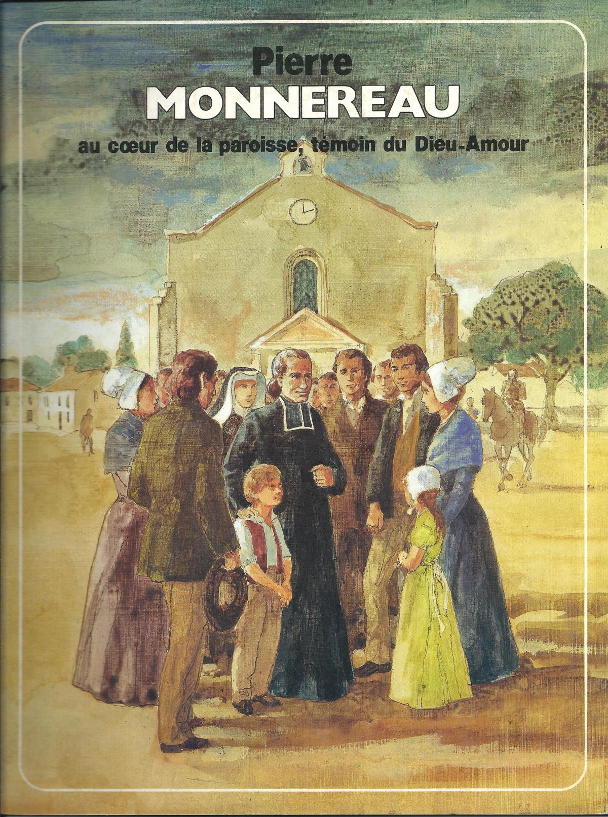 Pierre Monnereau, au cœur de la paroisse, témoin du Dieu-Amour