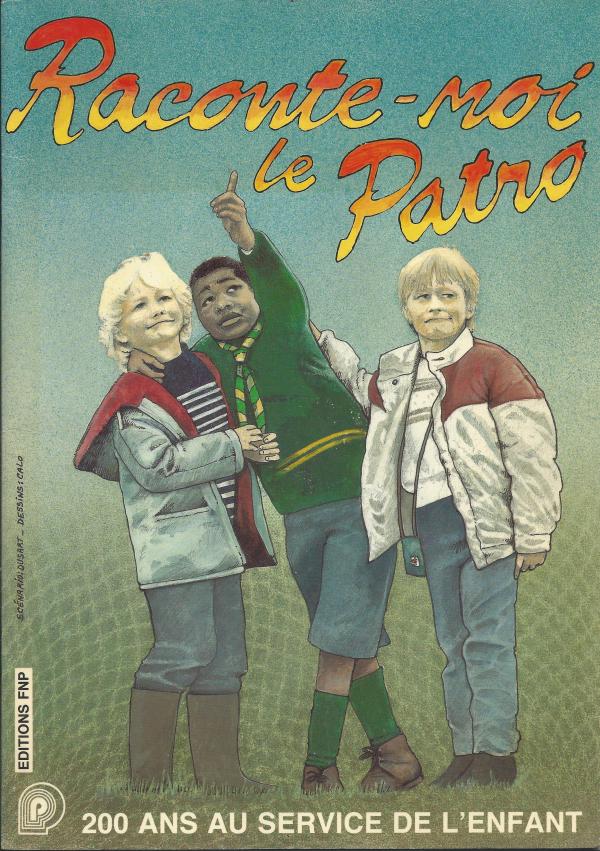 Raconte-moi le Patro - 200 ans au service de l'enfant