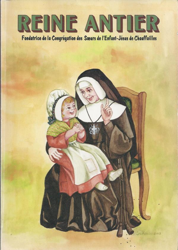 Reine Antier, Fondatrice de la Congrégation des Sœurs de l'Enfant-Jésus de Chauffailles