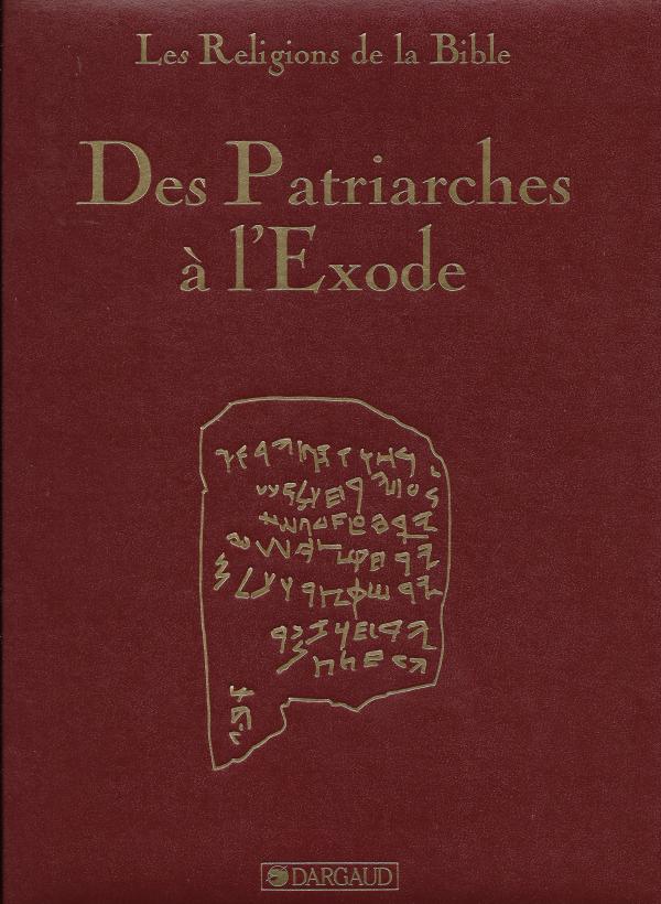 Les Religions de la Bible. I. Des Patriarches à l'exode