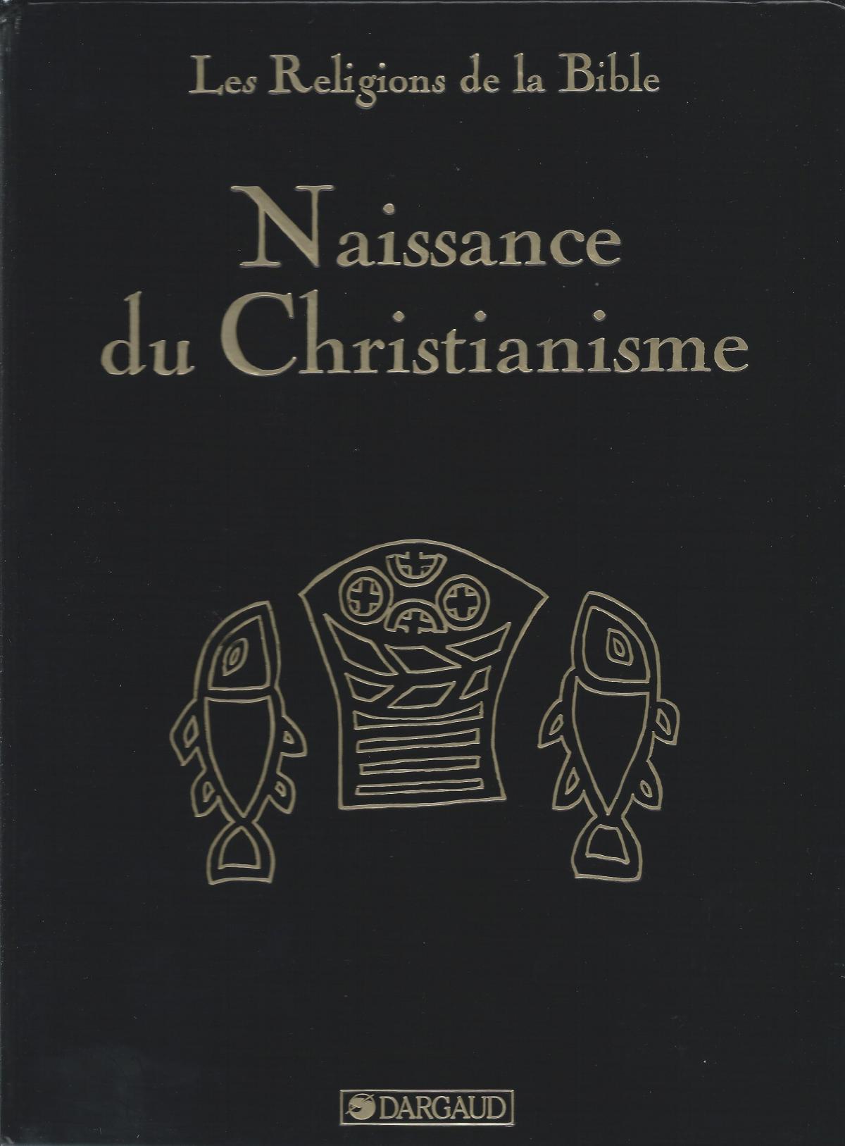 Les Religions de la Bible. V. Naissance du Christianisme