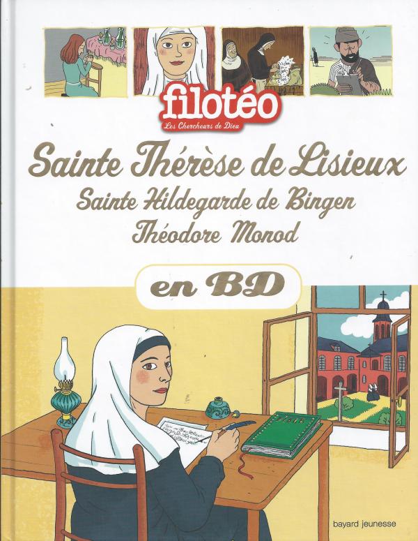 Sainte Thérèse de Lisieux, Sainte Hildegarde de Bingen, Théodore Monod