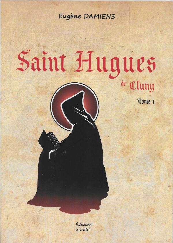 Saint Hugues de Cluny, tome 1