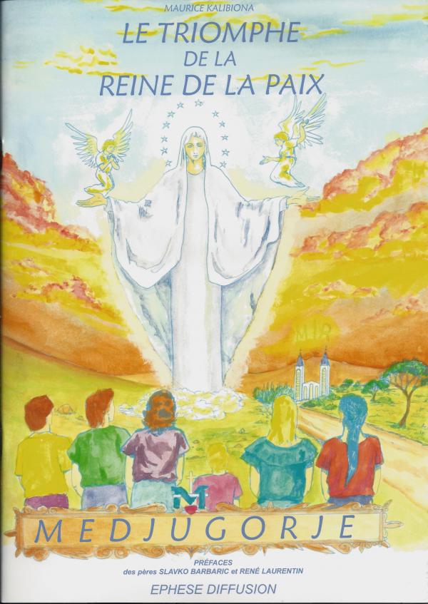 Le triomphe de la Reine de la Paix - Récit des apparitions de la Viege à Medjugorje