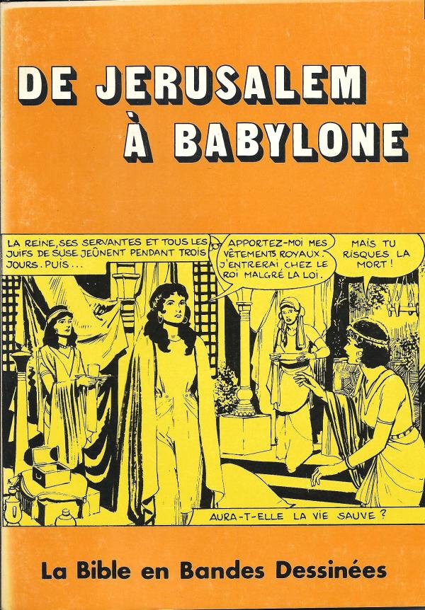 La Bible. 4. De Jérusalem à Babylone