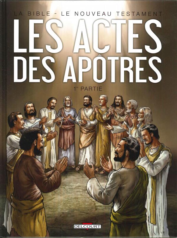 Les actes des apôtres,  tome 1