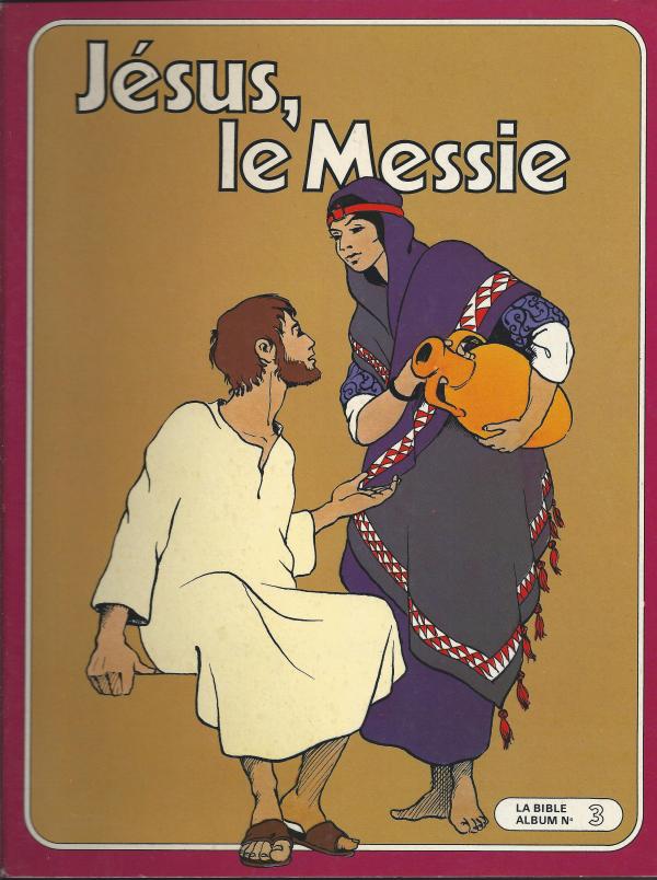 La Bible, nouveau Testament. 3. Jésus le Messie