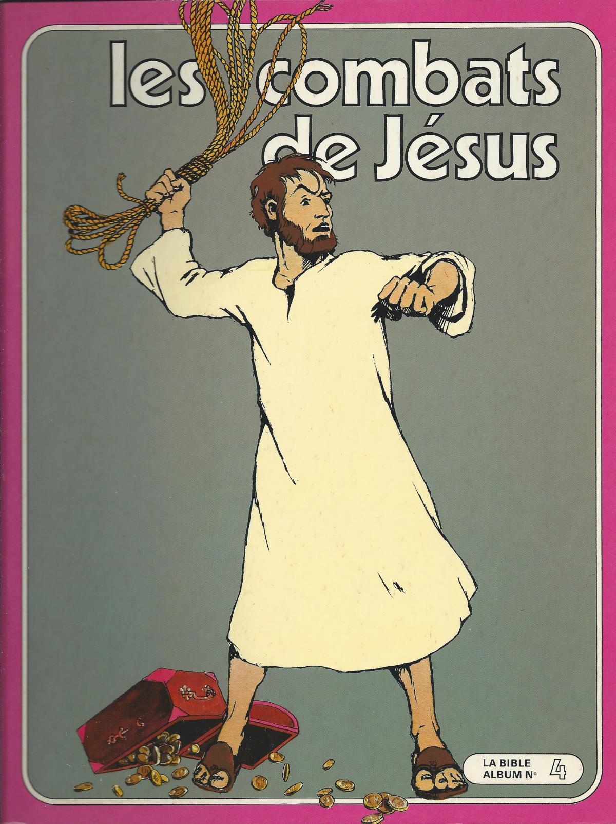 La Bible, nouveau Testament. 4. Les combats de Jésus