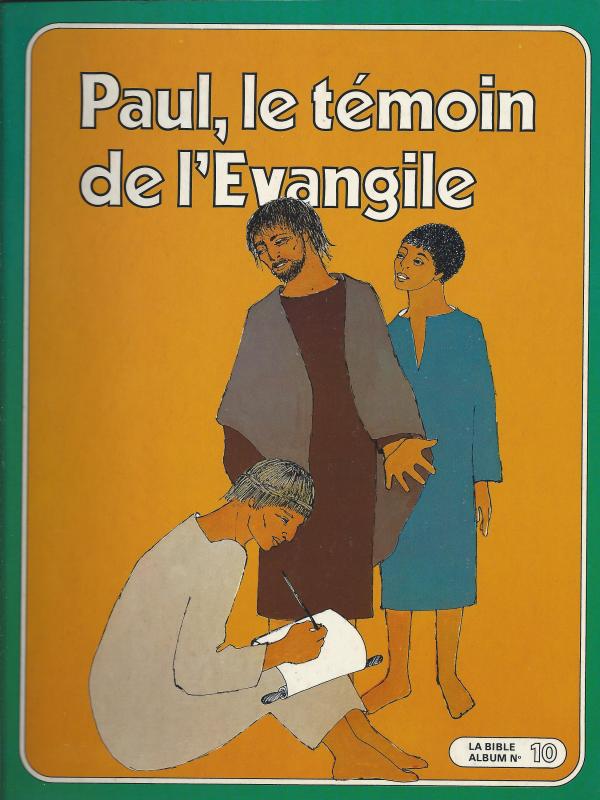 La Bible, nouveau Testament. 10; Paul, le témoin de l'évangile