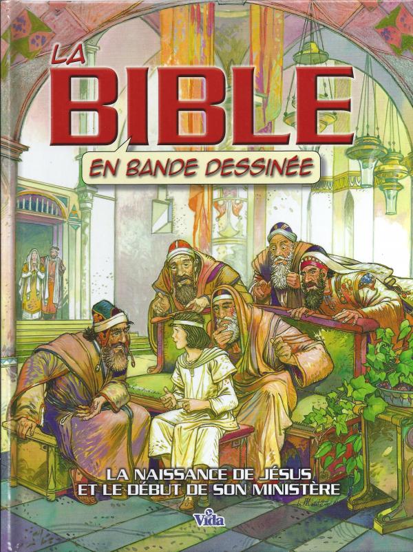 La Bible en bande dessinée. 1. La naissance de Jésus et le début de son ministère