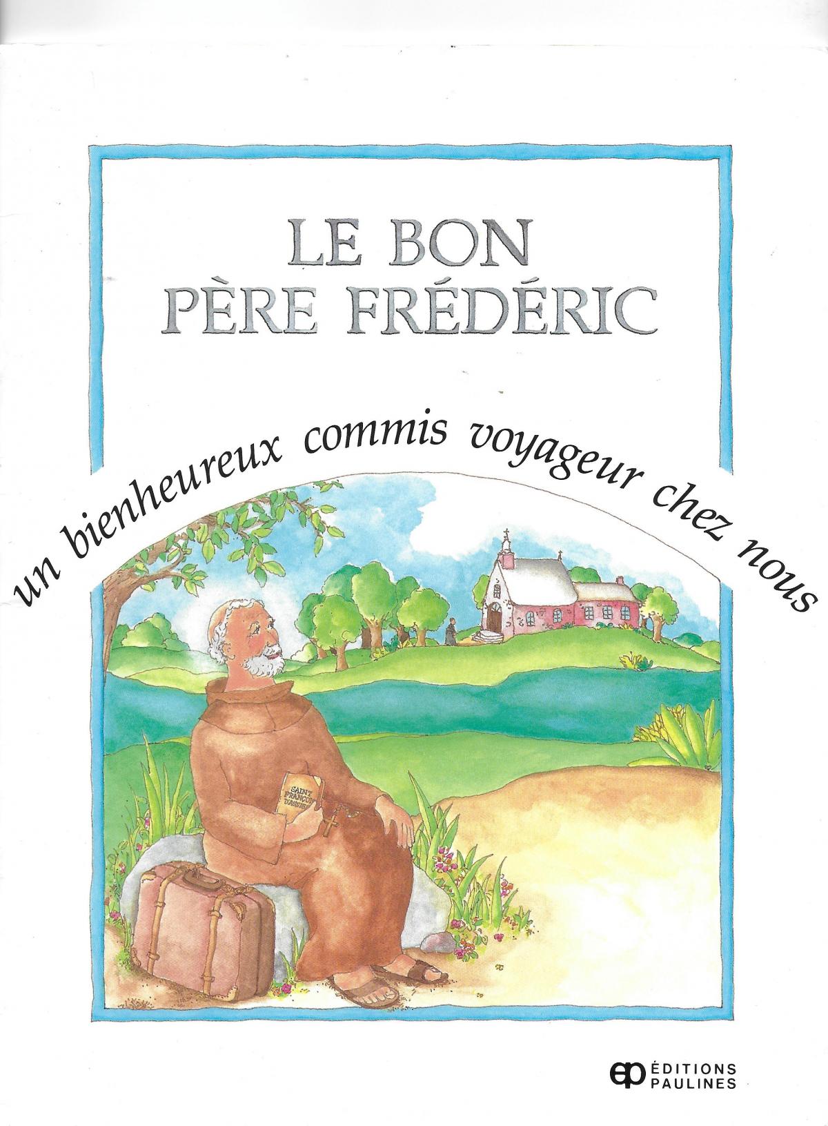 Le bon Père Frédéric, un bienheureux commis voyageur chez nous