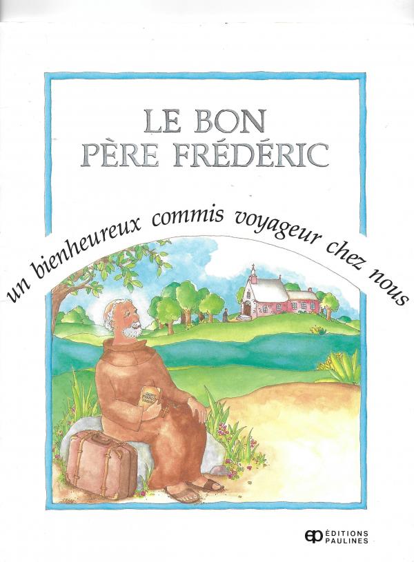 Le bon Père Frédéric, un bienheureux commis voyageur chez nous