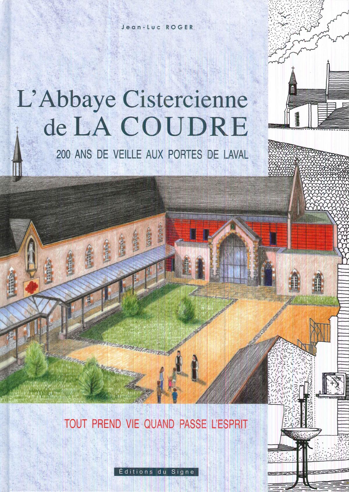 L'Abbaye Cistercienne de La Coudre, 200 ans de veille aux portes de Laval